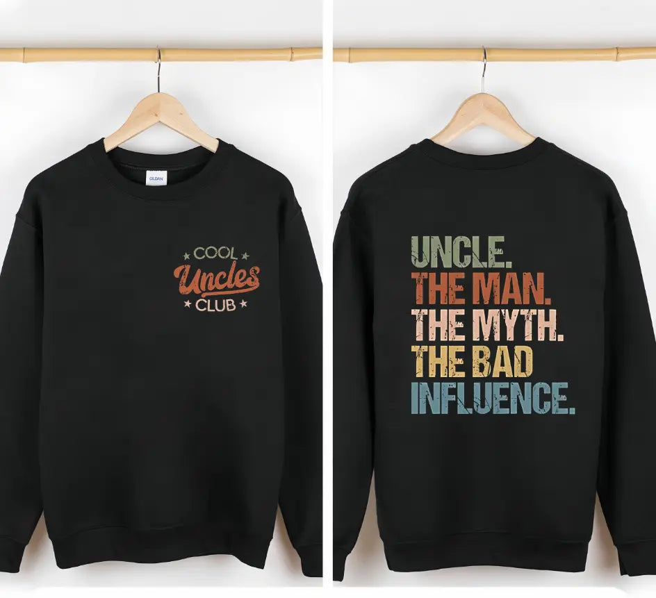 Cool Uncles Club The Man Myth Bad Influence Double Sides Shirt, Funny Uncle Gifts, Best Uncle Ever Shirt, Cool Uncle T-shirt,Gift for Uncle Cotton Tee Streetwear Sweatshirt