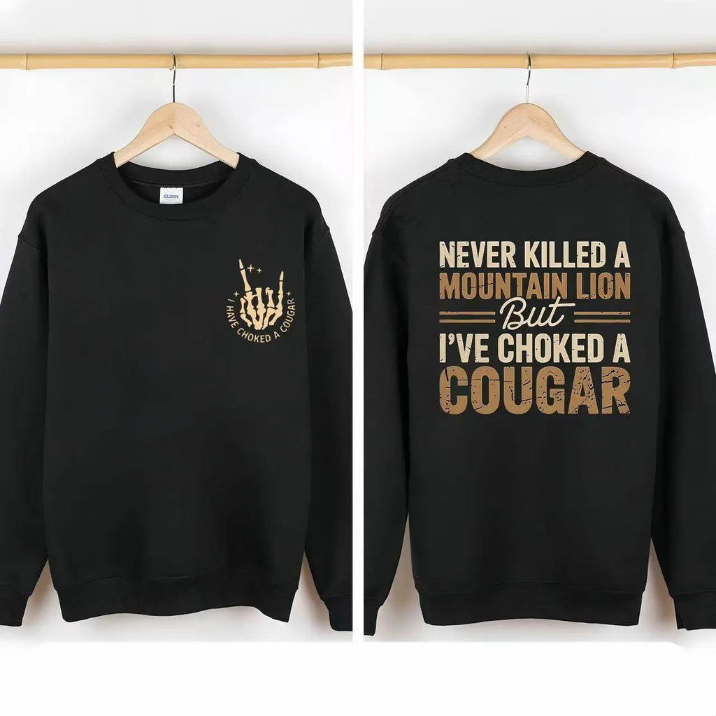 Never Killed a Mountain Lion But I have Choked a Cougar Funny Quote T-Shirt, Sarcastic Humor 2 Sided Graphic Design Unisex Cotton T-shirt for for Women Womenswear Top