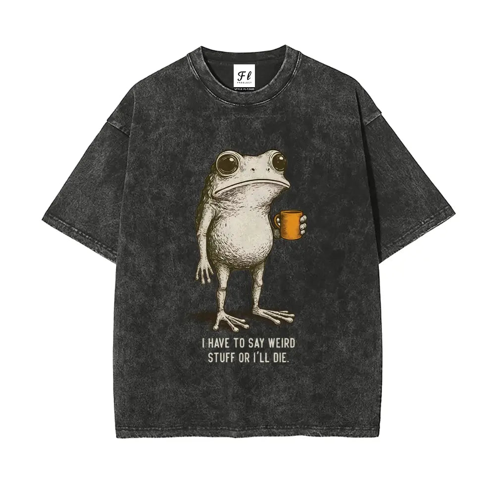 "I HAVE TO SAY WEIRD STUFF "Funny Frog Oversized Vintage Graphic T-Shirt, Retro Streetwear Casual Top in Soft Eco-Friendly Washed Stretch Cotton, Fabric