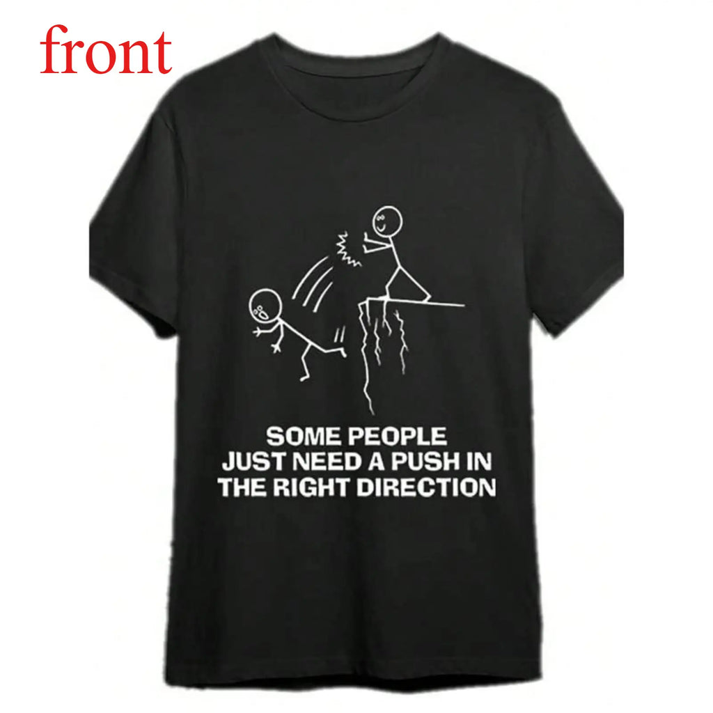 Some People Just Need A Push Funny Sarcastic Quotes Gift T-Shirts Funny Men's T-Shirts, Halloween, Thanksgiving, Christmas Gift, Suitable For Men, Women, Family And Friends, Black Casual Short-Sleeved Crew Neck T-Shirt