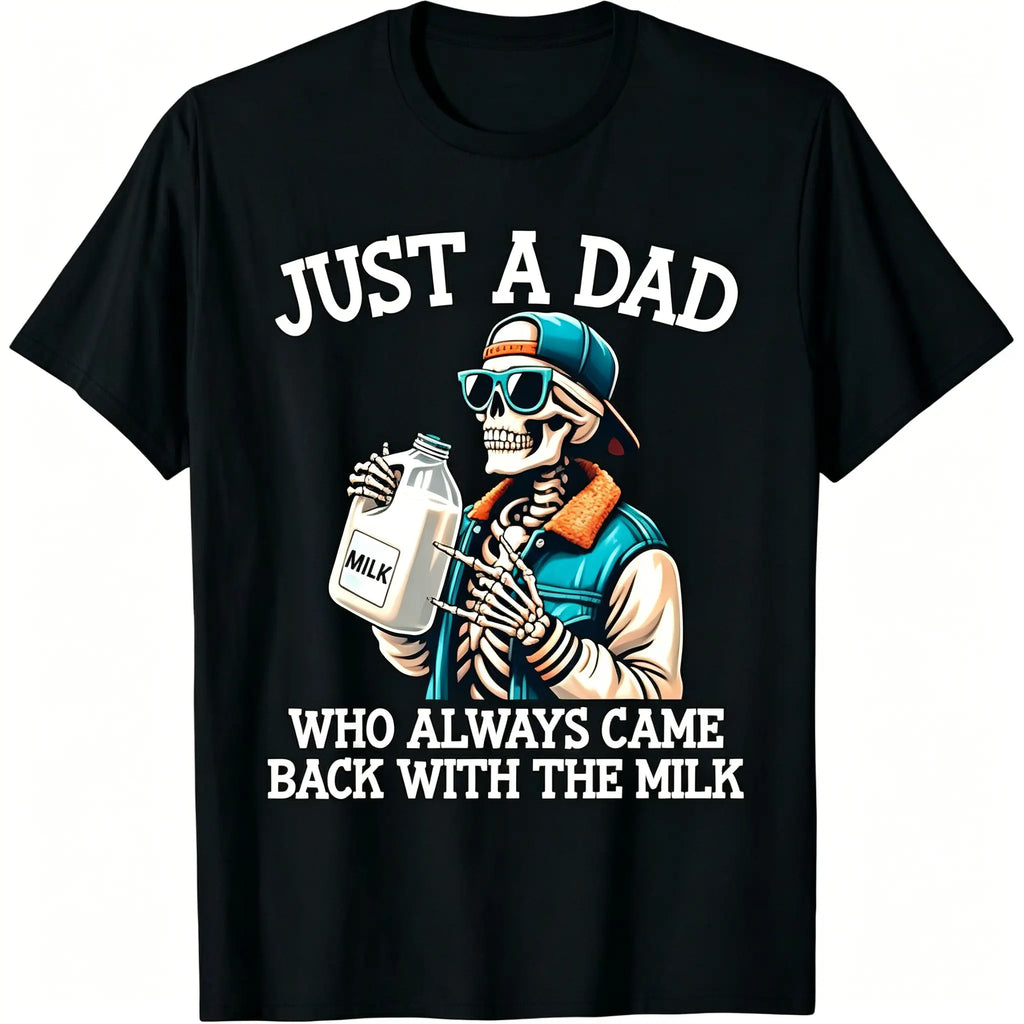 Humorous Dad Graphic Tees Featuring Sarcastic Come Back With The Milk Classic Dad Quotes Ideal Gift for Fathers