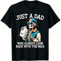 Humorous Dad Graphic Tees Featuring Sarcastic Come Back With The Milk Classic Dad Quotes Ideal Gift for Fathers