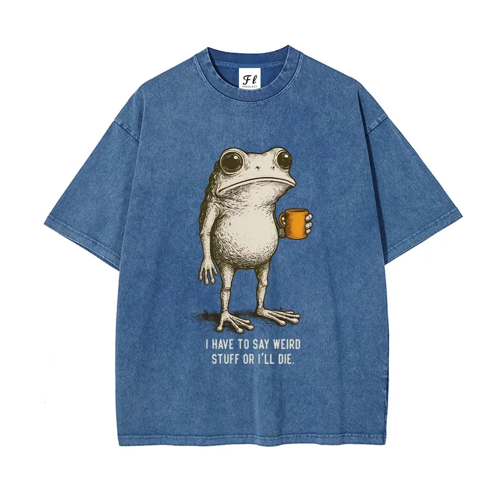 "I HAVE TO SAY WEIRD STUFF "Funny Frog Oversized Vintage Graphic T-Shirt, Retro Streetwear Casual Top in Soft Eco-Friendly Washed Stretch Cotton, Fabric